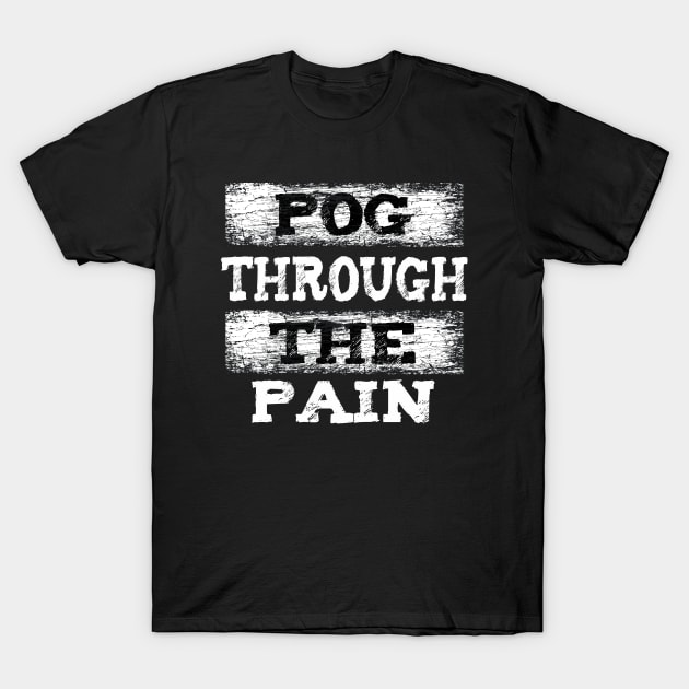 Pog Through The Pain T-Shirt by Color Fluffy